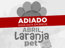 Terceira edição do “Abril Laranja Pet” foi adiada